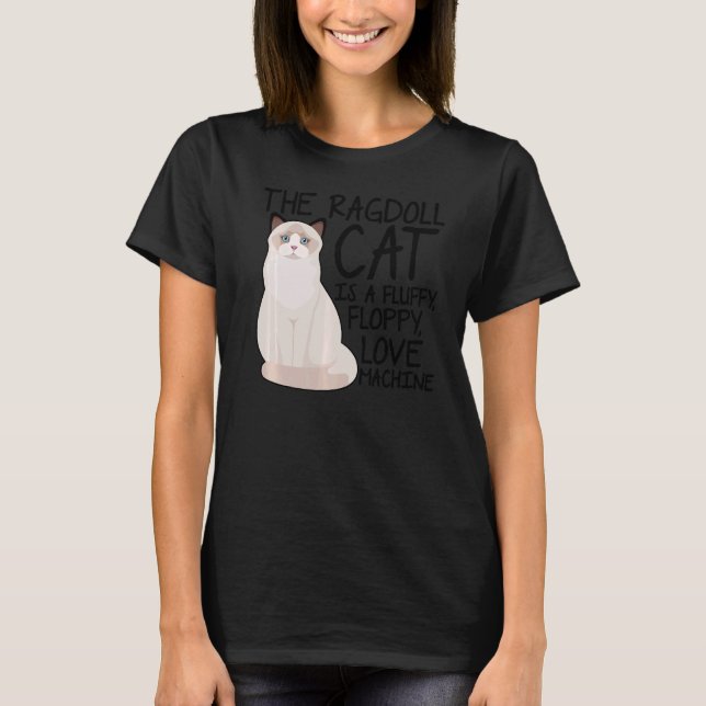 T-shirt Le Chat Ragdoll Est Une Machine D'Amour Floppy Flu (Devant)
