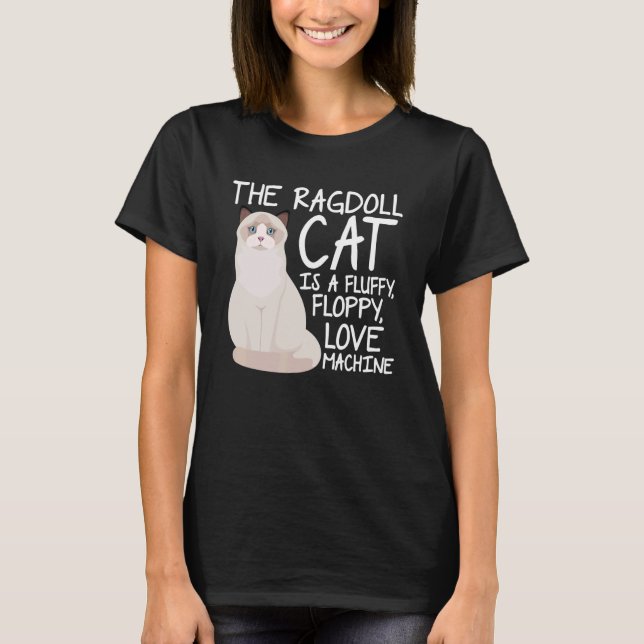 T-shirt Le Chat Ragdoll Est Une Machine D'Amour Floppy Flu (Devant)