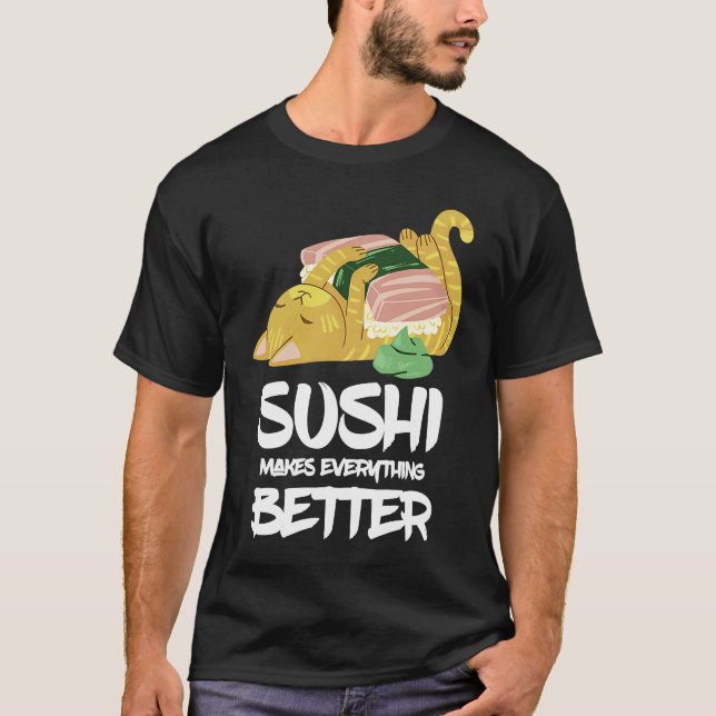 T-shirt Le Chat Sushi Rend Tout Mieux La Restauration Japo (Devant)