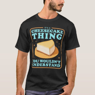 T-shirt Le Cheesecakes Est Une Chose De Cheesecake