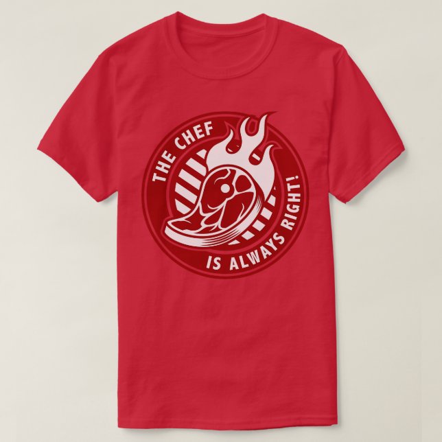 T-shirt Le Chef A Toujours Raison 2 (Design devant)