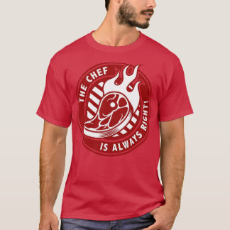 T-shirt Le Chef A Toujours Raison 2