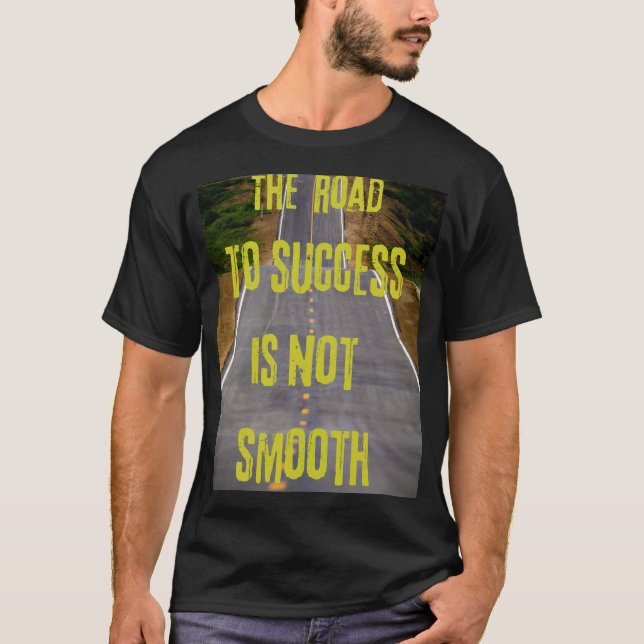 T-shirt Le chemin du succès n'est pas aisé (Devant)