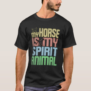 T-shirt Le Cheval Est Mon Animal D'Esprit Pour Le Cheval