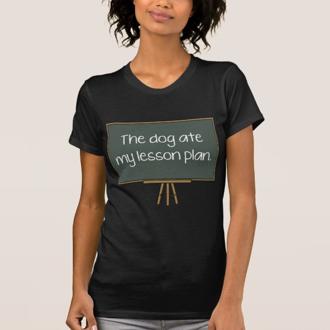 T-shirt Le Chien a Mangé Mon Plan de Cours (Devant)