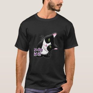 T-shirt Le chien l'a fait Chat