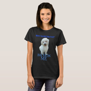 T-shirt Le chien le plus doux jamais. Bichon Frise !