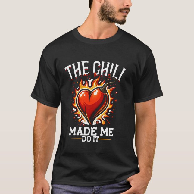 T-shirt Le Chili M'A Fait Le Faire, Nourriture Mexicaine,  (Devant)