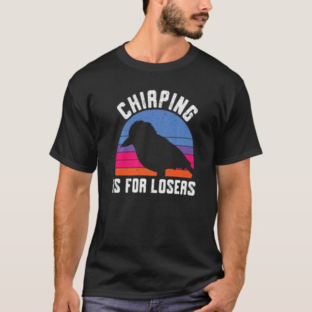 T-shirt Le Chirping Est Pour Les Perdants Kookaburra Bird  (Devant)