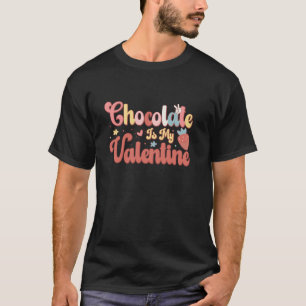 T-shirt Le chocolat est ma Saint Valentin drôle Saint Vale