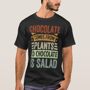 T-shirt Le Chocolat Provient Des Plantes, Donc Le Chocolat