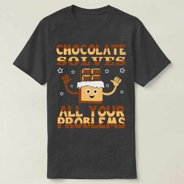 T-shirt Le chocolat résout tous vos problèmes (Design devant)