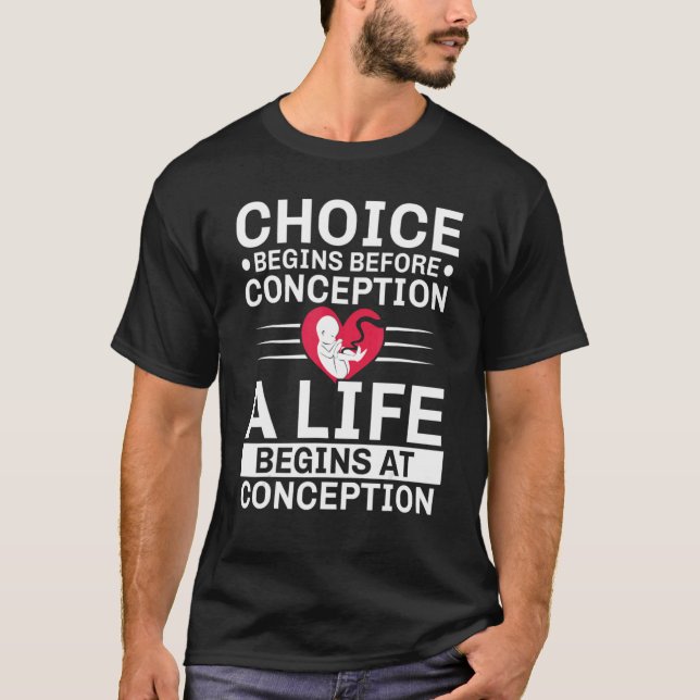 T-shirt Le Choix Commence Avant La Conception La Vie Comme (Devant)