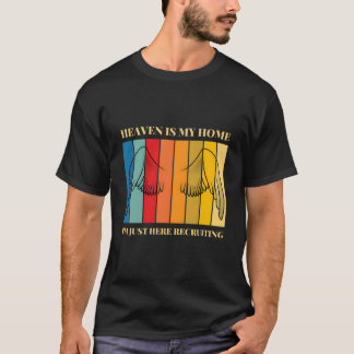 T-shirt Le Ciel Est Ma Maison Je Suis Juste Ici Pour Recru