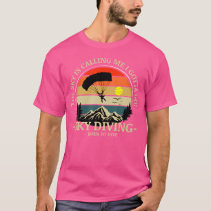 T-shirt Le Ciel M'Appelle Je Dois Aller Sky Diving Skydiv