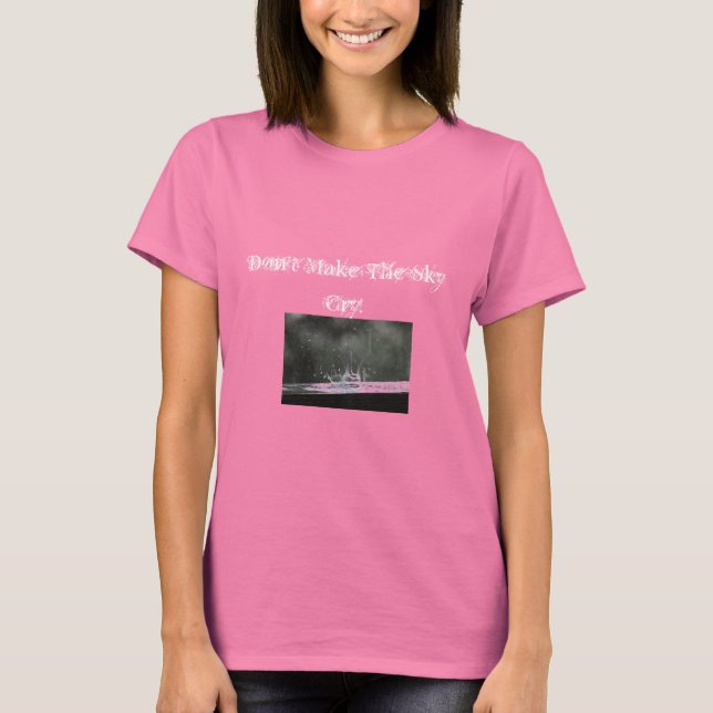 T-shirt Le ciel ne pleure-t-il pas assez ? (Devant)