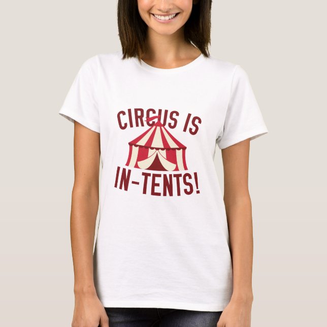 T-shirt Le Cirque Est Dans Les Tentes ! (Devant)