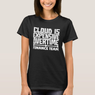 T-shirt Le Cloud De L'Équipe Des Recettes Coûte Cher Pour