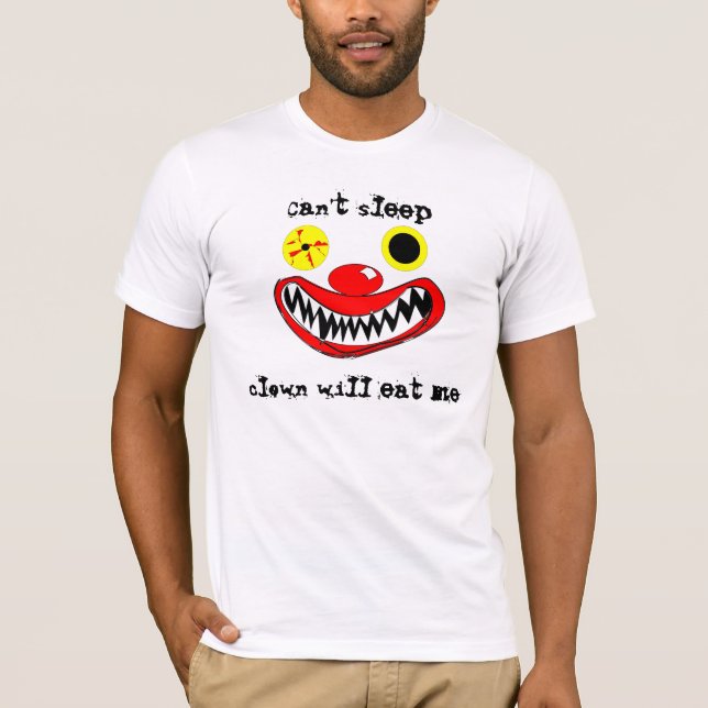 T-shirt Le clown biseauté de sommeil me mangera (Devant)