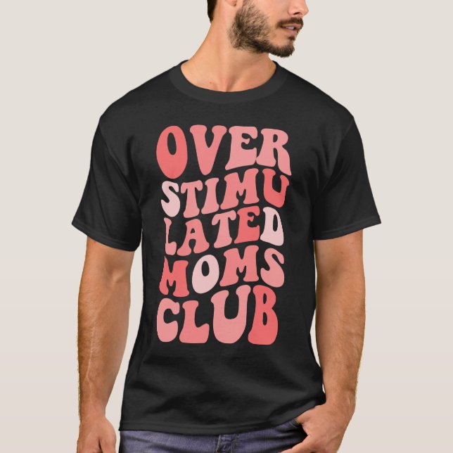 T-shirt Le club des mamans surstimulé des femmes (Devant)