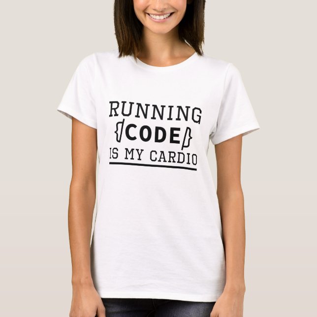 T-shirt Le Code D'Exécution Est Mon Cardio (Devant)