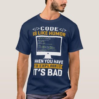 T-shirt Le code est comme l'Humour quand vous devez l'expl