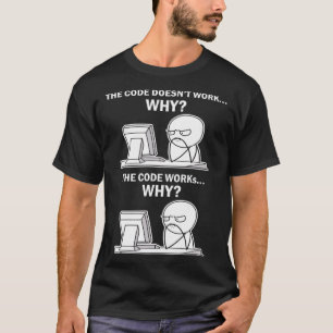 T-shirt Le Code ne fonctionne pas Pourquoi le Code fonctio