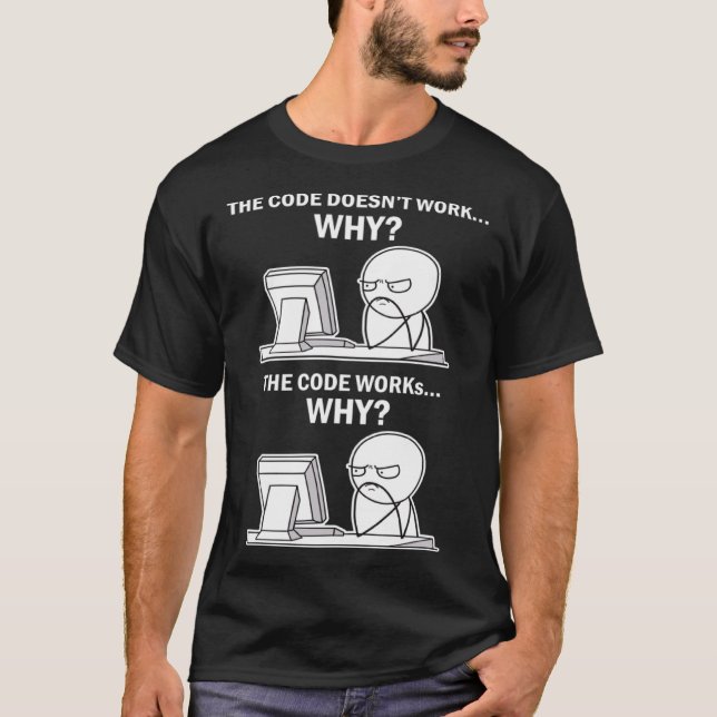 T-shirt Le Code ne fonctionne pas Pourquoi le Code fonctio (Devant)