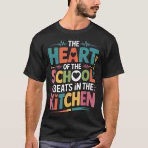 T-shirt Le cœur de l'école bat dans le déjeuner de la cuis