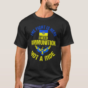 T-shirt Le Combat Est Là, J'Ai Besoin De Munitions Et Non 
