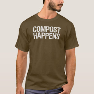 T-shirt Le compost se produit (SUR l'OBSCURITÉ)