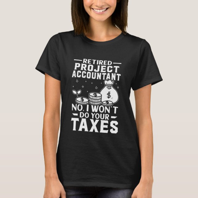 T-shirt Le comptable de projet retraité ne fera pas vos im (Devant)