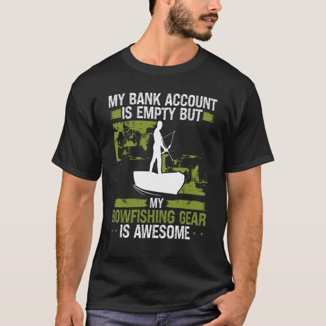 T-shirt Le compte bancaire de Bowfishing est vide Bowhunte (Devant)
