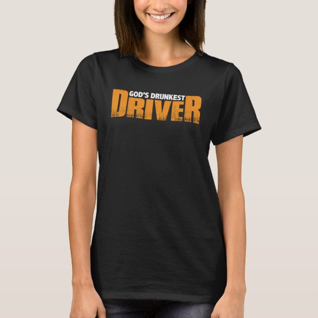 T-shirt Le conducteur le plus ivre de Dieu (Devant)