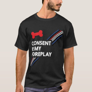 T-shirt Le consentement est mon chiot d'obscurité de