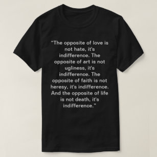 T-shirt Le contraire de l'amour n'est pas la haine, c'est 
