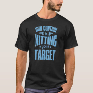 T-shirt Le contrôle des armes à feu touche votre cible 2a