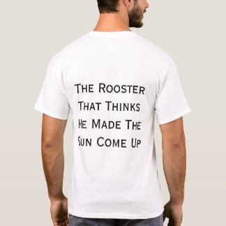 T-shirt Le Coq Qui Pense Avoir Fait Lever Le Soleil