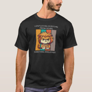 T-shirt Le Cosplaying Chat M'Empêche De Faire Quelque Chos