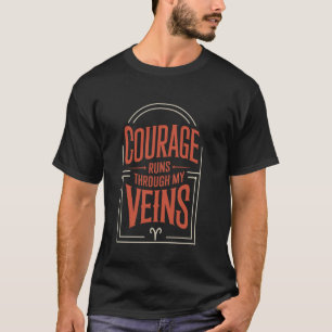 T-shirt Le courage coule dans mes veines Bélier Zodiaque