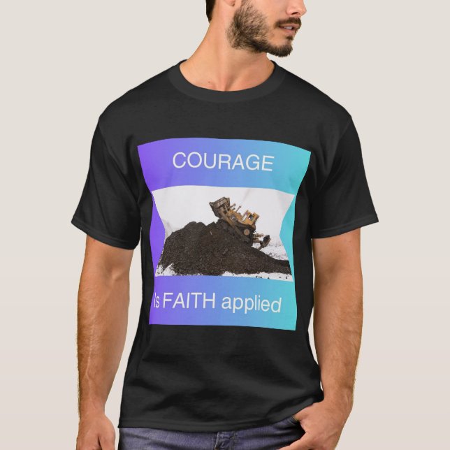 T-shirt Le courage est la foi appliquée (Devant)