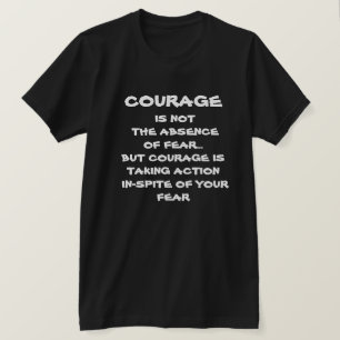 T-shirt Le Courage N'Est Pas L'Absence De Motivation De La