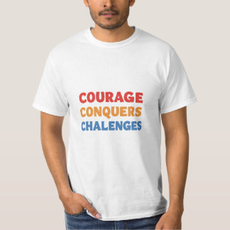 T-shirt Le courage résout les défis