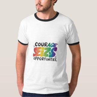 T-shirt Le courage saisit les opportunités