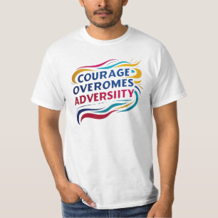 T-shirt Le courage surmonte l'adversité Inspirationnelle T