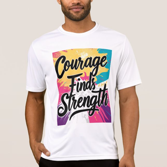 T-shirt Le Courage Trouve La Force Inspirationnelle T-Shir (Devant)
