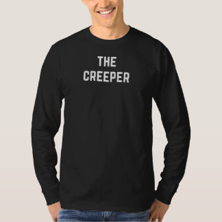 T-shirt Le Creeper Déplaisant Pour Le Creep Que Nous Conna