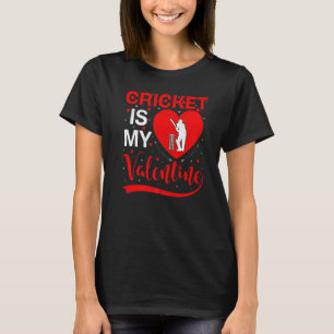 T-shirt Le cricket est mon Valentine Funny Heart Le cricke