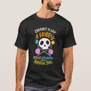 T-shirt Le Crochet N'est Pas Un Hobby C'est La Survie Post