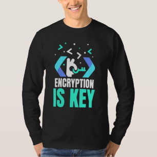 T-shirt Le cryptage est la clé des citations de codage pro